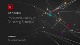 Pride and Humility in Criticizing Sermons