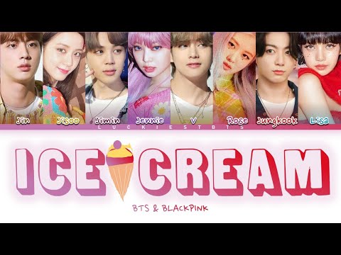How Would BLACKPINK & BTS (Vocal Line) Sing 'ICE CREAM' By BLACKPINK, Selena Gomez (FANMADE)
