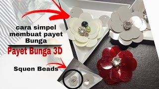 DIY | Tutorial payet Bunga 3D Squeen | DIY beads Flower