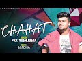 Chahat  official audio   pratyush justa  sansha  latest hindi love song 2021