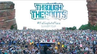 Through The Roots Falling into place tour recap