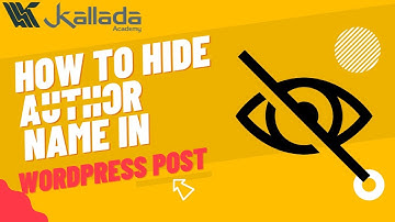 How To Hide Author Name in WordPress Post - Kallada Academy