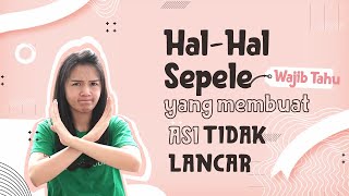 WAJIB TAHU! Hal-Hal Sepele Bikin ASI Seret Yang Harus Busui Hindari