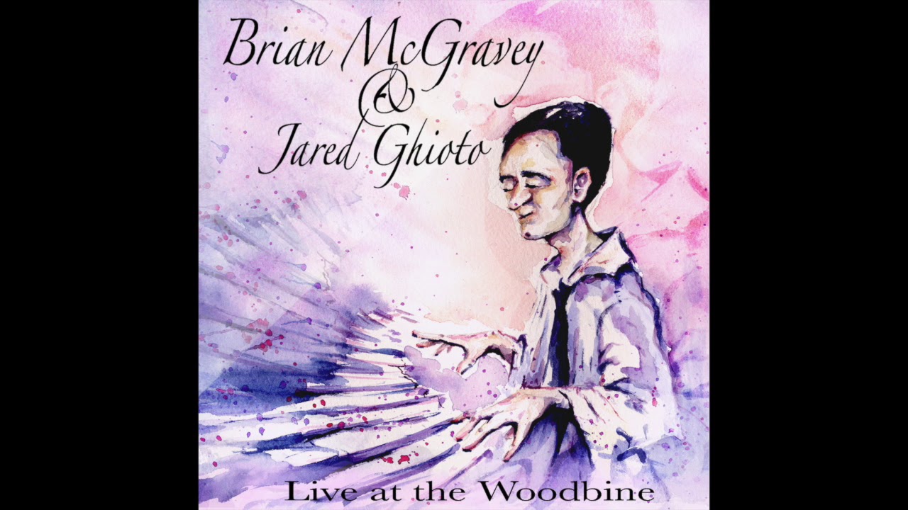 "Can U Still Dig It?" - Track 5 off of "Brian McGravey and Jared Ghioto Live at the Woodbine".