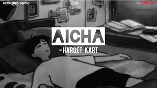 Harget Kart - AICHA |  (•Audio Edit) ✨ Popular Music/Song ❤ •[D.I.M]