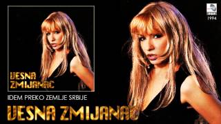 Video thumbnail of "Vesna Zmijanac - Idem preko zemlje Srbije - (Audio 1994)"