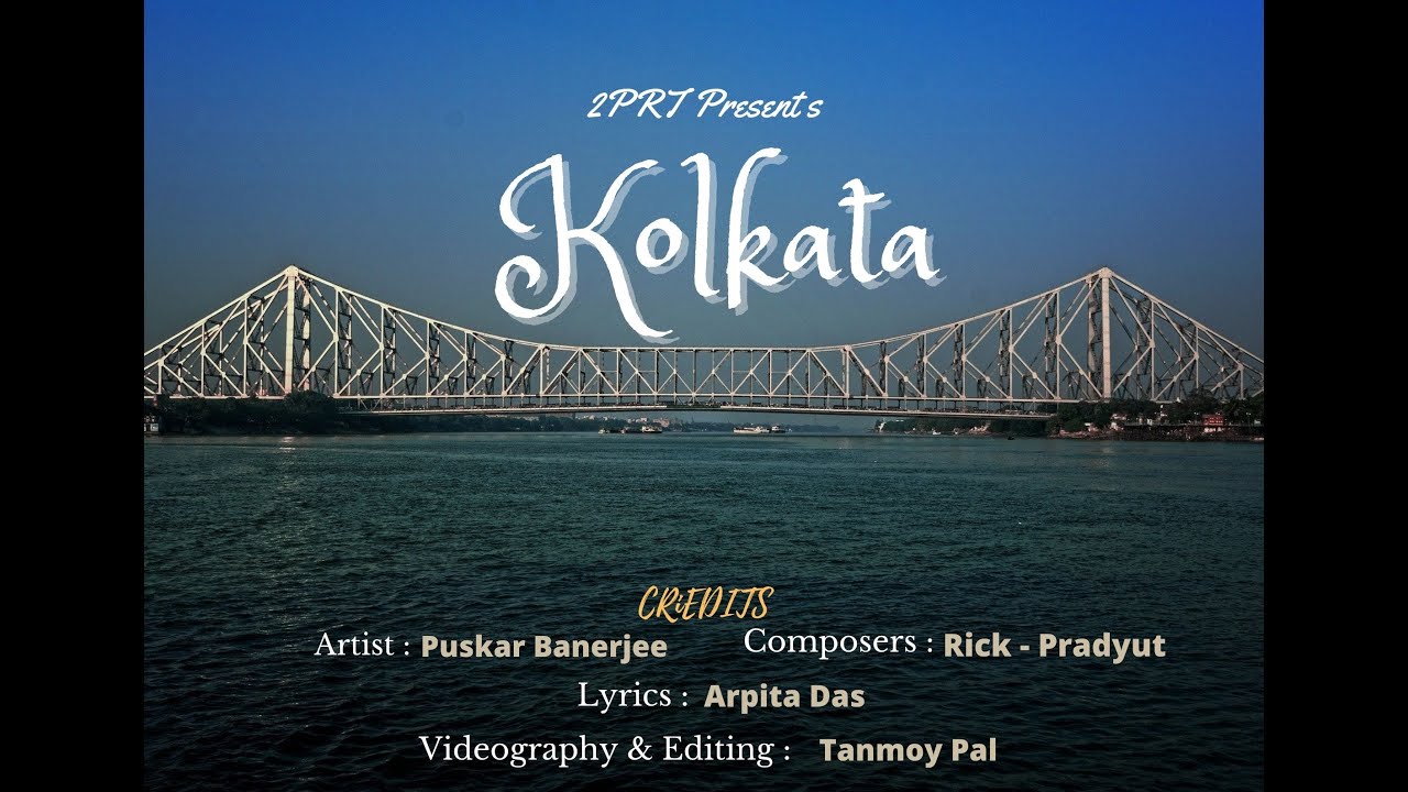 Kolkata | Orginal Video Song l Kolkatar gaan l  Puskar l Arpita l Rick l Pradyut l Tanmoy l 2 prt