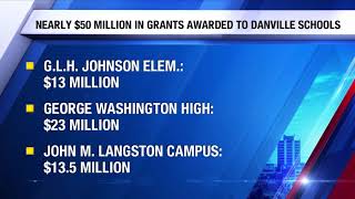 Danville Public Schools awarded nearly $50M in construction grants