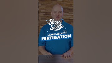 Learn about Fertigation