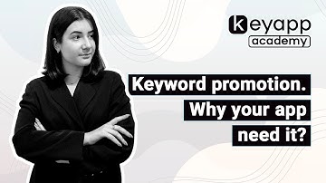 🤔 What is keyword promotion and how it affects your app? Keyapp Academy