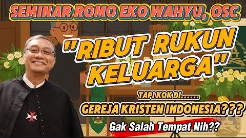 SEMINAR ROMO KATOLIK DI GEREJA KRISTEN?! | Romo Eko Wahyu OSC - Ribut Rukun Keluarga