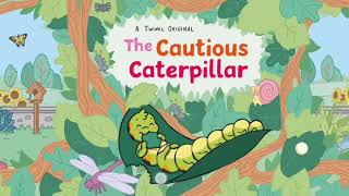 The Cautious Caterpillar - read by Miss Nat