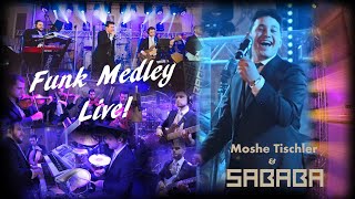 Funk Medley Live - Sababa Band Feat. Moshe Tischler סבבה, משה טישלער - מחרוזת פאנק חי