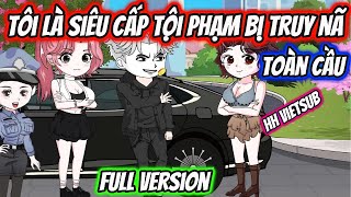 Tôi Là Siêu Cấp Tội Phạm Bị Truy Nã Toàn Cầu Full Version | HH VietSub screenshot 1