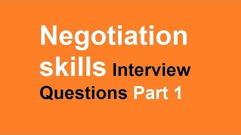 Negotiation skills interview questions part 1