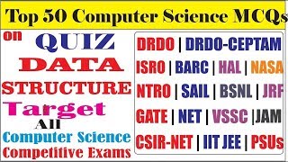Top 50 MCQs On Data Strucutre QUIZ CSE IT for DRDO NTRO ISRO CSIR NET JRF BARC ECIL VSSC
