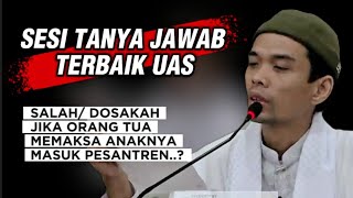 Apakah Berdosa Memaksa Anak Masuk Pesantren? | Sesi Tanya Jawab Terbaik UAS