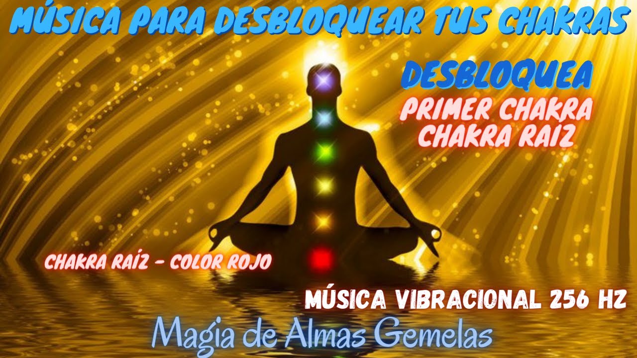 🔥 PRIMER CHAKRA Música para desbloquear el Chakra Raíz Música para