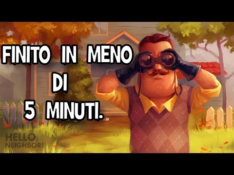 Come finire Hello Neighbor ATTO 1 in MENO DI 5 MINUTI - Guida e Segreti - Gameplay ITA [FAST RUN]