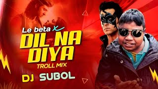 DIL NA DIYA X LE BETA | VIRAL DJ SONG | KRISH KA GANA SUNEGA | TRENDING INSTA SONG | DJ VAIBHAV NEW