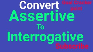 Convert assertive to interrogative || Transformation assertive and interrogative || English grammar|