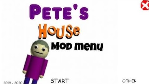 Pete House mod menu android port (Baldi basics mod)
