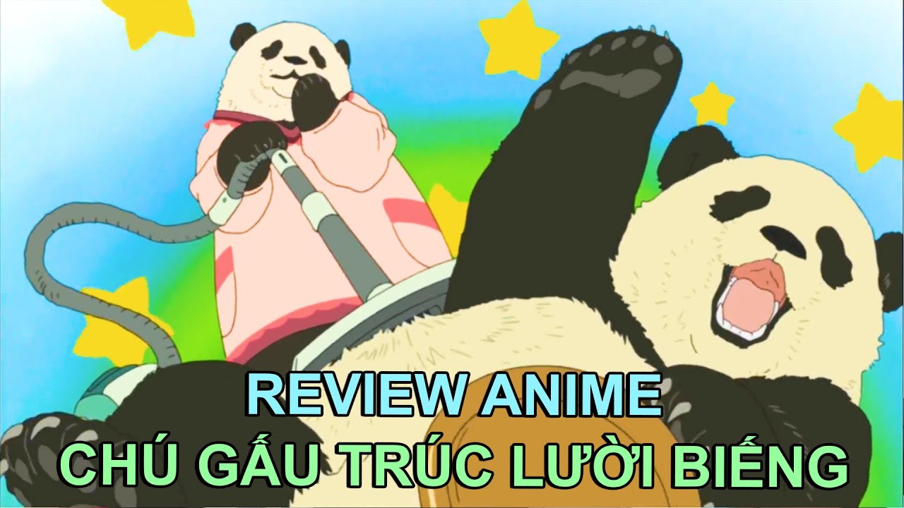GẤU TRÚC SIÊU LƯỜI | TÓM TẮT ANIME | REVIEW PHIM ANIME HAY