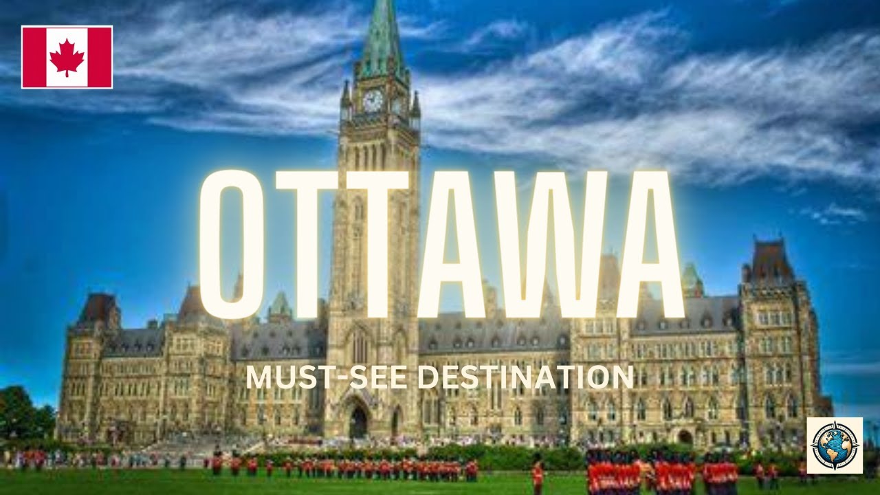 3-Min Ottawa Tour: Discover Must-See Sights with Must-See Destination