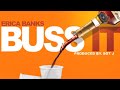 ERICA BANKS "BUSS IT" Dirty Edit