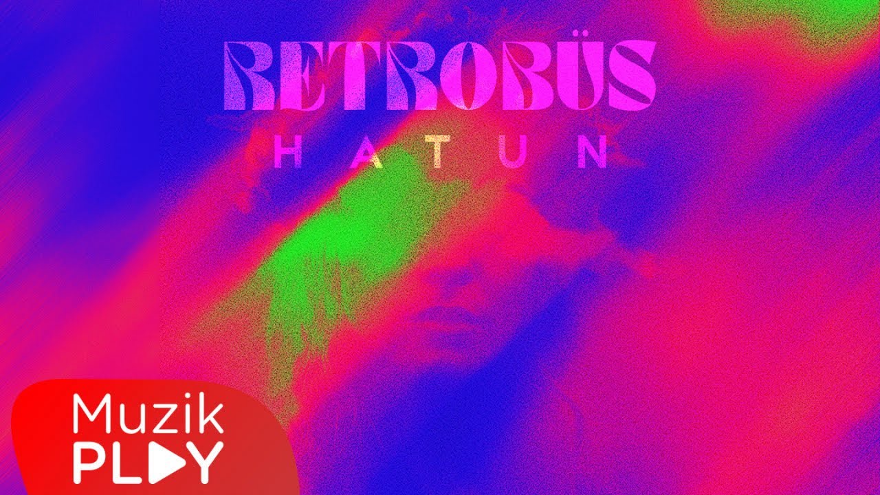 Watch Retrobüs - Hatun (Official Lyric Video) on YouTube Watch Retrobüs - Hatun (Official Lyric Video) on YouTube