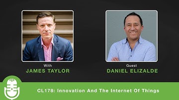 CL178: Innovation And The Internet Of Things - Interview with Daniel Elizalde