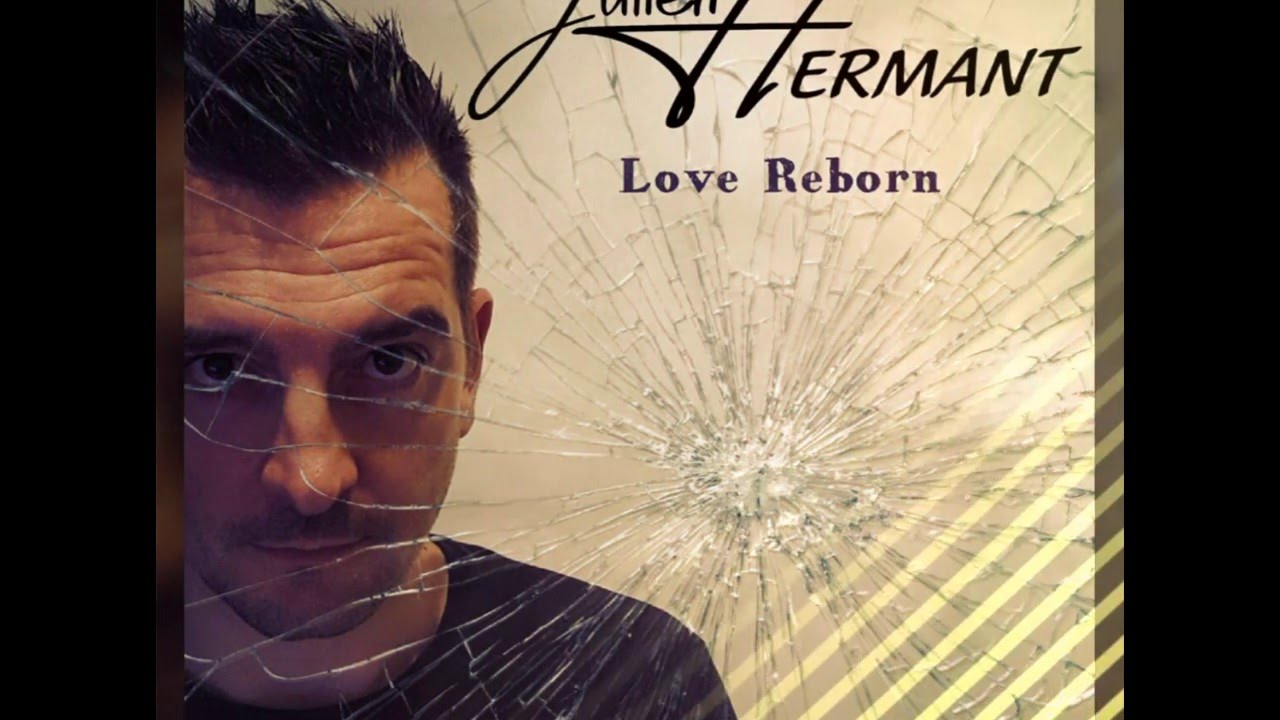 Julien HERMANT - Love reborn (official video)