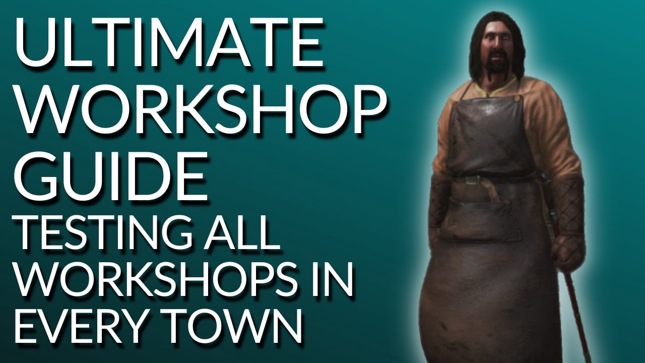 [COMPLETE] All Workshops in EVERY Town - Ultimate Workshop Guide!! - M&B 2: Bannerlord - YouTube