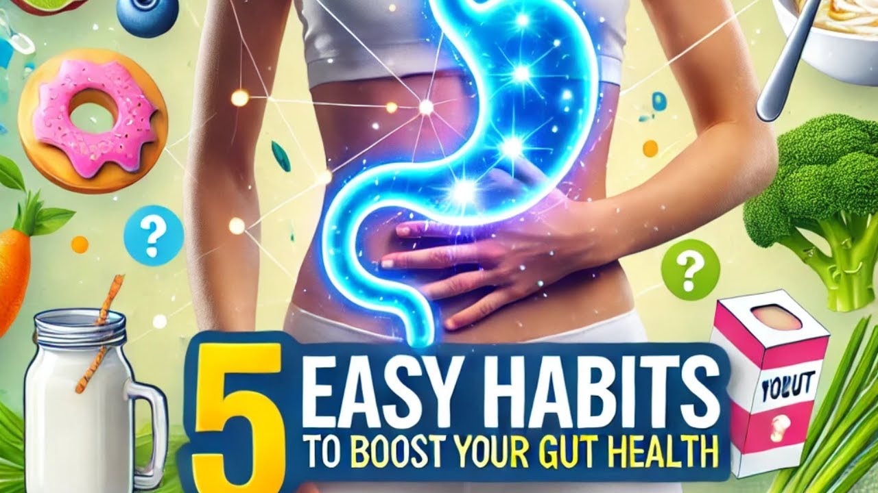 5 Easy Habits to Boost Your Gut Health - YouTube
