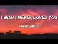 Lucas James I Wish I Never Loved You Official Heartbroken Romantic Song 2025 mp3