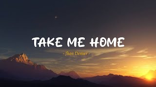 Jhon Denver - Take Me  Home - Lirik Lagu