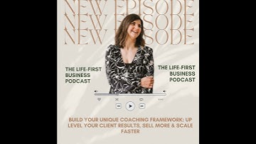 Build Your Unique Coaching Framework: Up level your Client Results, Sell More & Scale Faster