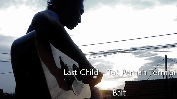 Belajar Gitar • Last Child - Tak Pernah Ternilai (Bait2) • Kunci Gitar •