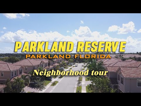 Parkland Reserve Neighborhood Tour - Parkland, Florida