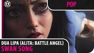 Dua Lipa - Swan Song (From Alita: Battle Angel)
