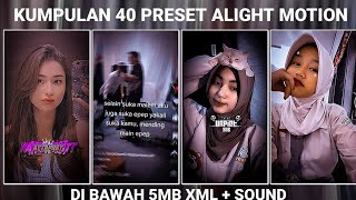 KUMPULAN 40 PRESET KECE ALIGHT MOTION TERBARU TREND JJ VIRAL TIK TOK | DIBAWAH 5MB + SOUND TERBARU