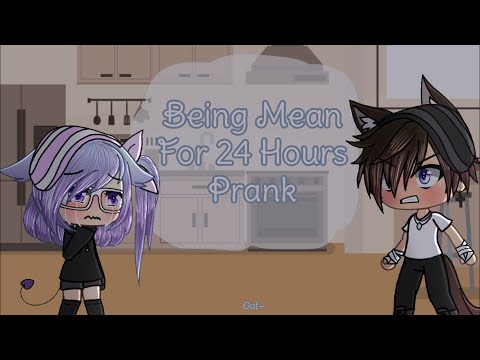 being-mean-for-24-hours-prank-||-gachalife