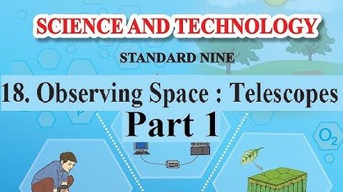 18. Observing Space: Telescopes Pt 1 | 9th Science Maharashtra Board