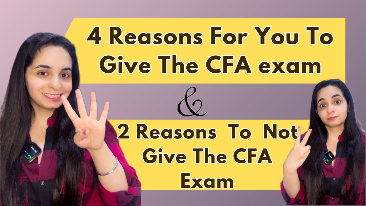 4 Reasons For You To Give The CFA Exam & 2 Reasons For You To Not Give ...