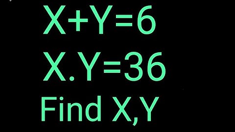 X+Y=6,X.Y=36 Find X,Y Nice exponent Math Simplification |Olympiad Algebra solution Maths tricks