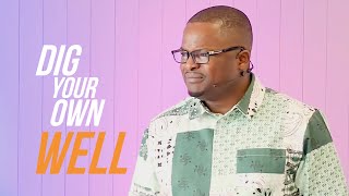 06/03/2022 | Dig Your Own Well | Rev. Julius Sulle