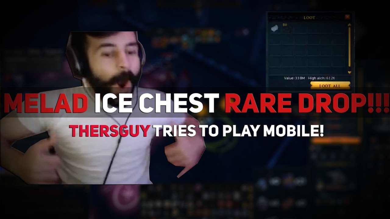 MELAD ICE CHEST DROP!!!!! THERSGUY TRIES MOBILE RS3....AND MORE