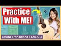 Practice With Me! | Chord Transitions - C & Am | How to Transition Guitar Chords EASY Daily Warm Up!