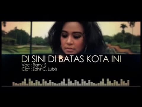 Rany Simbolon Di Sini Di Batas Kota Ini Official Music Video Youtube