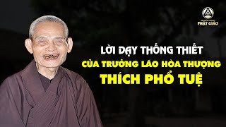 Lời dạy thống thiết của Trưởng lão Hòa thượng Thích Phổ Tuệ